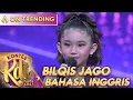 Download Lagu SKILL BAHASA INGGRISNYA BILQIS TOP BANGET LOH | KONTES KDI 2021
