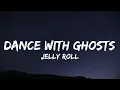 Jelly Roll - Dance With Ghosts