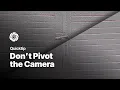 Don t Pivot the Camera Tutorial