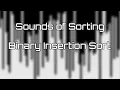 Sounds of Sorting Binary Insetion Sort