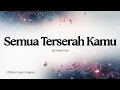 Download Lagu Nada Nay - Semua Terserah Kamu - Official Musik Original 2025
