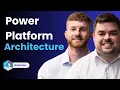 Power Platform Architecture Best Practices Explained by Microsoft Experts