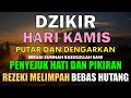 Download Lagu DZIKIR PAGI Pembuka Rezeki Hari Kamis Mudah Segala Urusan Kabul Segala Hajat Dzikir dan Doa Mustajab
