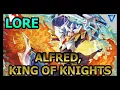Cardfight Lore Alfred The King of Knights