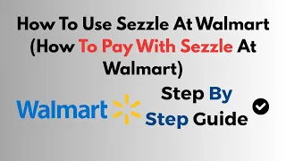 How To Use Sezzle At Walmart How To Pay With Sezzle At Walmart