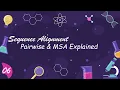 Sequence Alignment Basics Global Local Pairwise MSA Explained