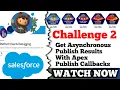 Get Asynchronous Publish Results with Apex Publish Callbacks Platform Events Debugging
