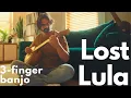 Download Lagu Lost Lula // 3-Finger Banjo Arrangement