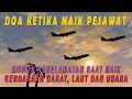 Doa Ketika Naik Pesawat - Mohon Keselamatan Saat Naik Kendaraan Darat Laut dan Udara