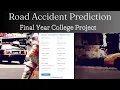 Road Accident Prediction Machine Learning Python Computer Science Final Year College Project