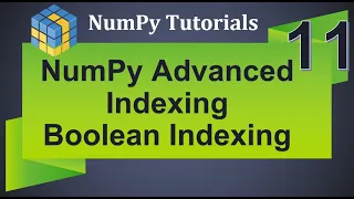 Machine Learning Tutorial Python NumPy 11 Advanced Indexing Boolean Indexing