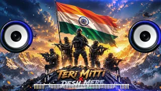 Desh Mere X Teri Mitti Dj Song | Independence Day | Maaye song | Hard Bass | MDP DJ | HINDU DJ SOUND