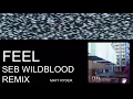 Matt Ryder - Feel (Seb Wildblood Remix)