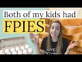 Nutrition doctor BOTH of my kids had FPIES a type of food allergy
