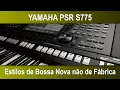 Download Lagu Yamaha PSR S775 - Non-Factory Bossa Nova Styles