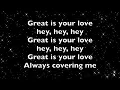 Great is your love lyric video (Walls Group)