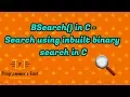Binary Search in C inbuilt - Search Using Bsearch in C