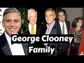 Actor George Clooney Family Photos with Spouse Former Partner Father Mother Aunt Cousin