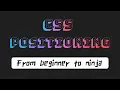 Learn CSS Positioning from beginner to ninja