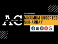 Maximum Unsorted Subarray Arrays InterviewBit Algo Conqueror