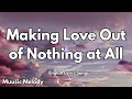 Download Lagu Making Love Out of Nothing at All💋English (Lyrics) New Most  Beautiful Love Song  2025