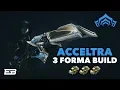 WARFRAME ACCELTRA BUILD GUIDE 3 Forma Warframe Gameplay PC