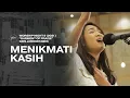 Download Lagu MENIKMATI KASIH - WORSHIP NIGHT 9 (2021) GMS JABODETABEK