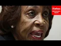 Maxine Waters Refutes Critiques From Big Banks Republicans About Strengthened Capital Requirements