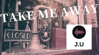 Download Take Me Away MP3