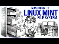 How To Master The Linux Mint File System