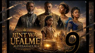BINTI WA UFALME ALIESAHAULIKA sehem ya 09