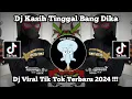 Download Lagu Dj Kasih Tinggal Bang Dika By Arif Sopan || Dj Ngana Kasih Tinggal Bang Dika viral Tik tok  2024