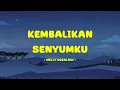 Download Lagu Melly Goeslaw - Kembalikan Senyumku - Lirik Xpress