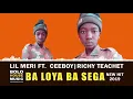 Download Lagu Lil Meri - Ba Loya Ba Sega ft Ceeboy \u0026 Richy Teanet (2019)