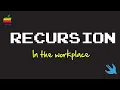 Recursion In The Workplace