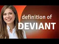Deviant DEVIANT definition