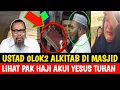 Lagu USAI USTAD 0L0K2 ALKITAB DI MASJID LIHAT PAK HAJI AKUI YESUS TUHAN