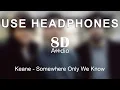 Keane - Somewhere Only We Know (8D Audio)