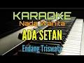 Lagu ADA SETAN / KARAOKE (ENDANG TRISWATY)