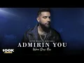 Download Lagu Admirin You (Urban Desi Mix) | DJ Nick Dhillon | Karan Aujla |  Lyrical  | Latest Punjabi Songs 2023