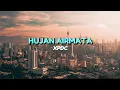 Lagu HUJAN AIRMATA - XPDC ( LIRIK LAGU MALAYSIA )