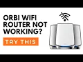 Orbi Router Not Working Try This