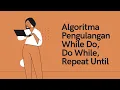Looping Algorithms While do do while and repeat until