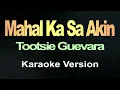 Mahal Ka Sa Akin - Tootsie Guevara (Karaoke Version)
