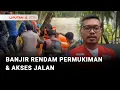 Lagu Hujan Deras Berhari-hari, Banjir Rendam Permukiman dan Akses Jalan | Liputan 6