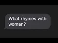 What rhymes with woman