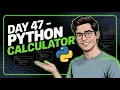 Day 47 Simple Calculator in Python Using Functions 3 Years Machine Learning Challenge