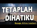 Download Lagu Tetaplah Di Hatiku - Christian Bautista Ft. Bunga Citra Lestari Lirik