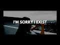 Download Lagu I'm Sorry I Exist (Original Song)