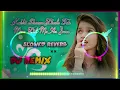 Download Lagu Kabhi shaam dhale toh Mere Dil Me Aa Jana (Slowed Reverb) DJ Remix